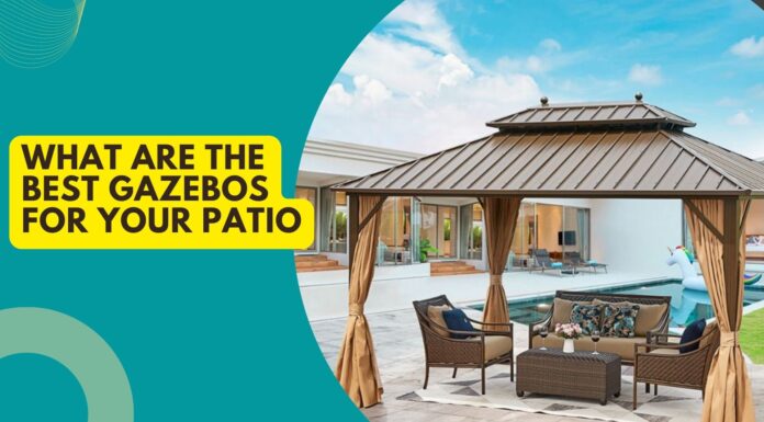 What Are The Best Gazebos For Your Patio