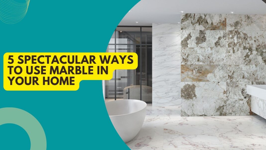 5 Spectacular Ways To Use Marble in Your Home · The Wow Decor