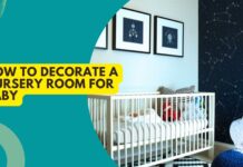 How To Decorate A Nursery Room For Baby (And Look At Home)